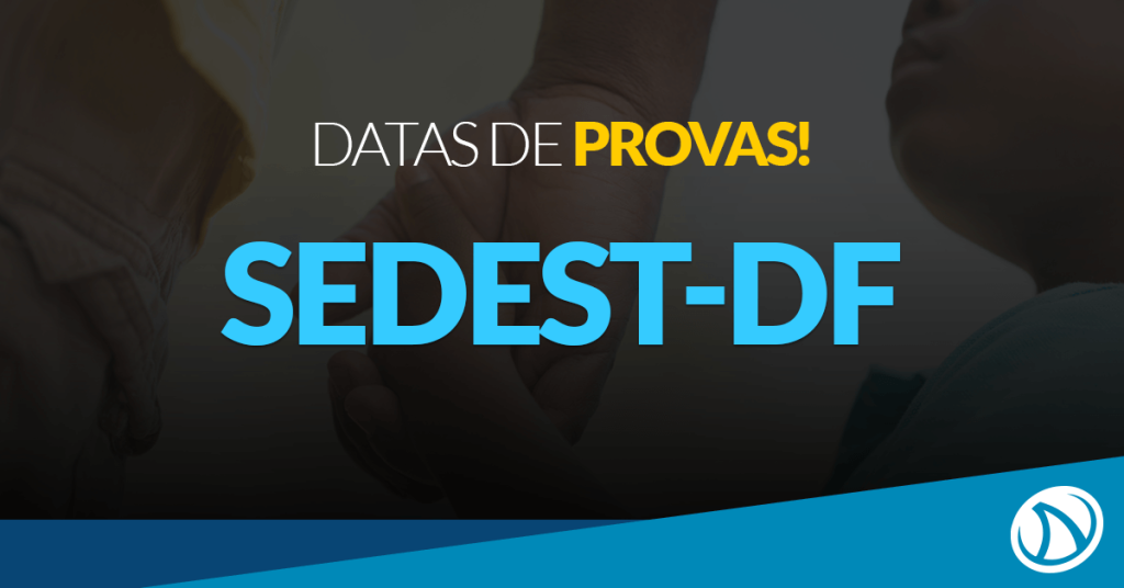 Datas das provas do concurso Sedest-DF são alteradas!