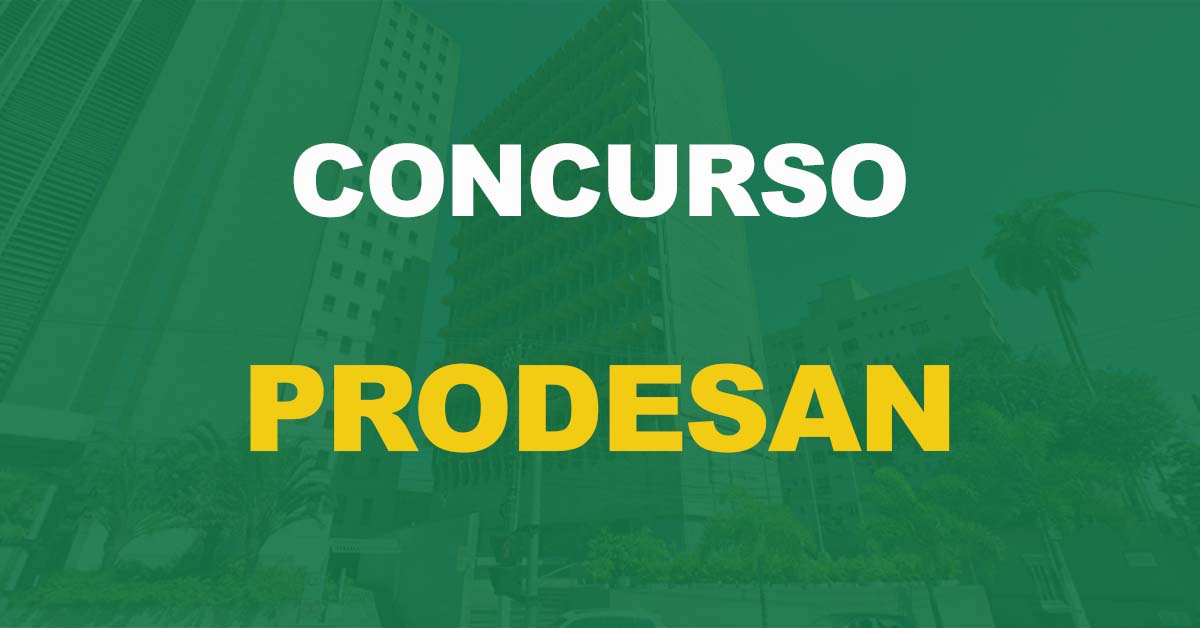 Concurso Prodesan SP: Edital publicado com salários de até R$ 5,9 mil!