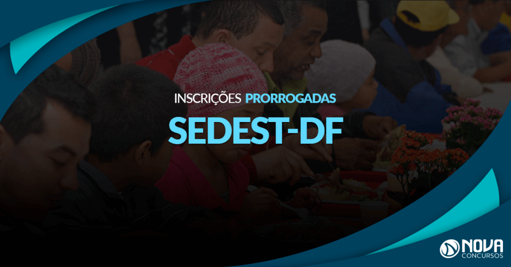 Concurso SEDEST-DF: Inscrições prorrogadas!