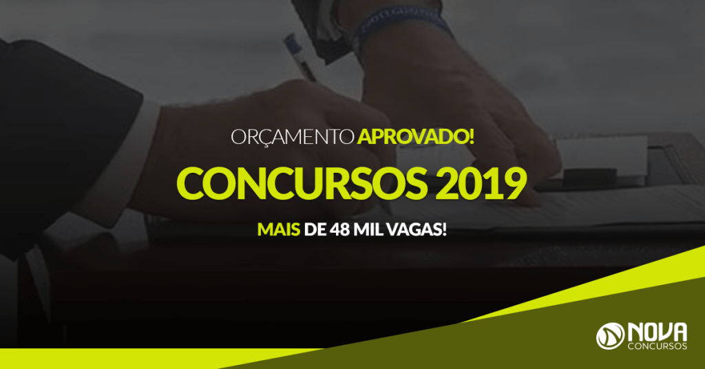 Concursos 2019: Presidente sanciona orçamento com 48.224 vagas!