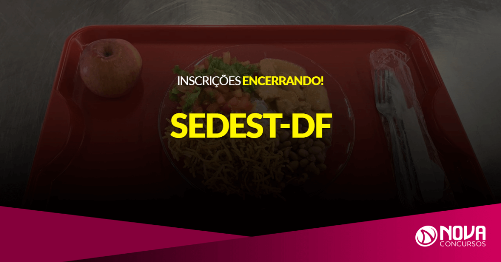 Concurso Sedest-DF: Inscrições encerrando!