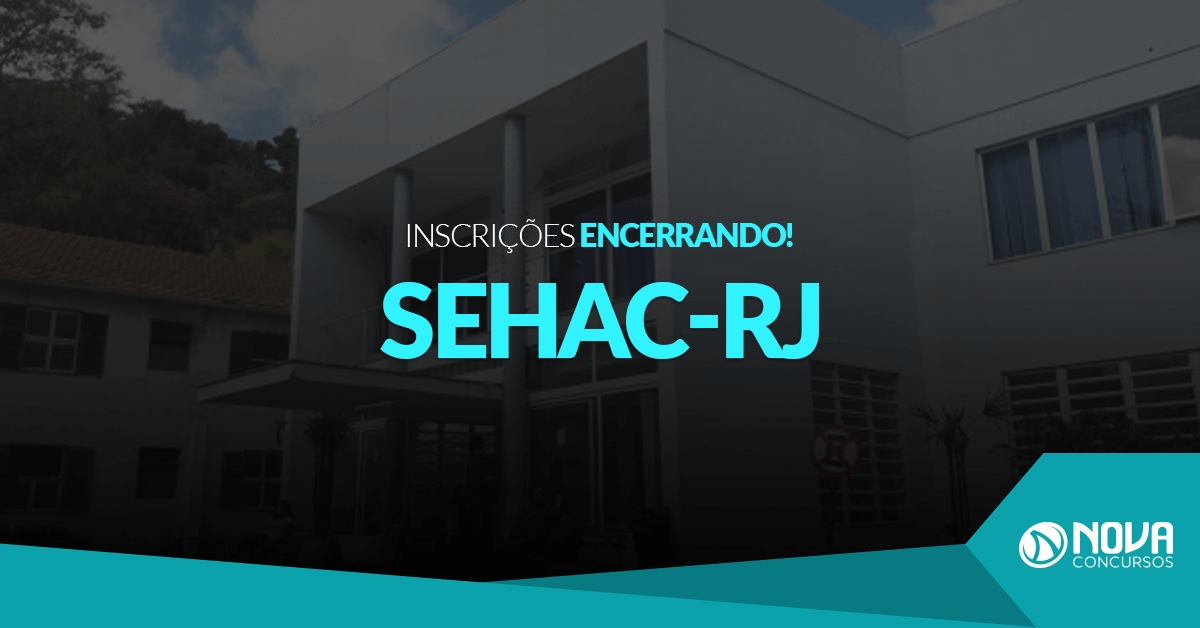 Concurso SEHAC-RJ: Inscrições encerrando!