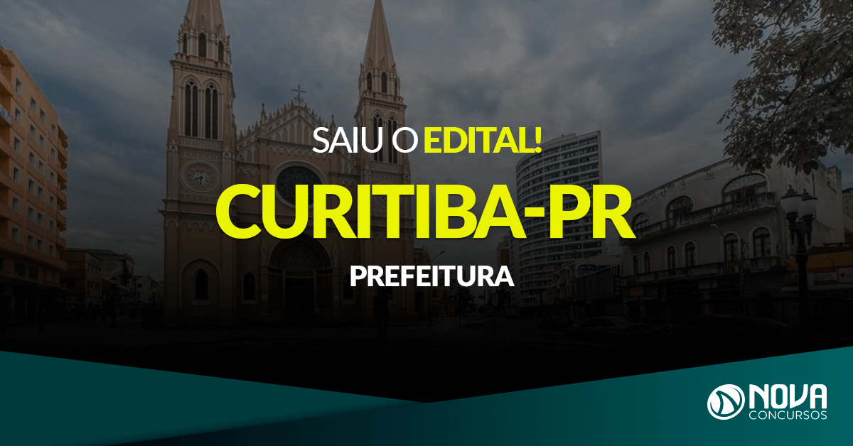 Concurso Prefeitura de Curitiba PR Editais ofertam salários de até R