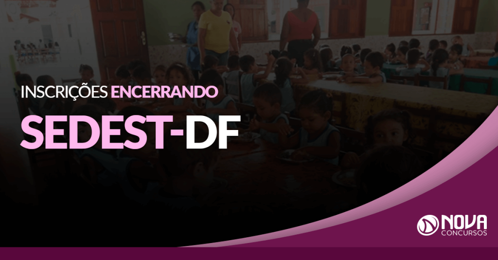 Concurso SEDEST-DF: Últimos dias para se inscrever!