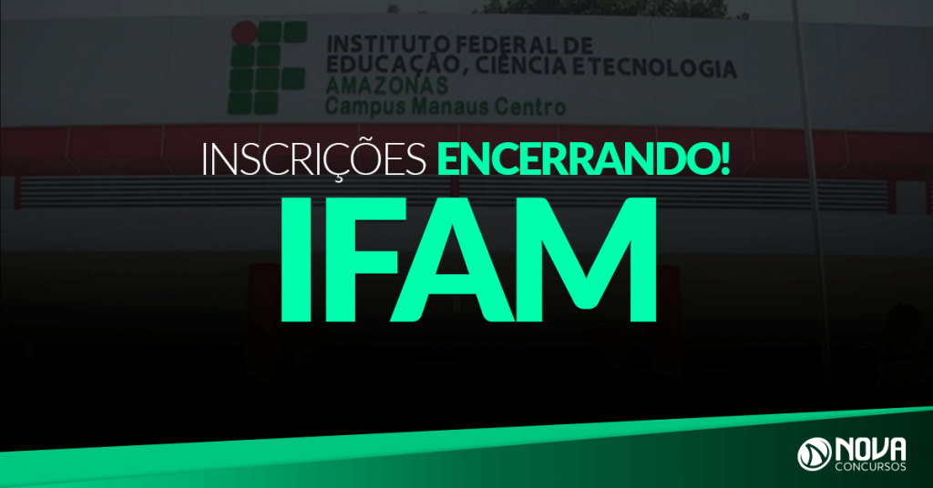Concurso IFAM: Inscrições prorrogadas!