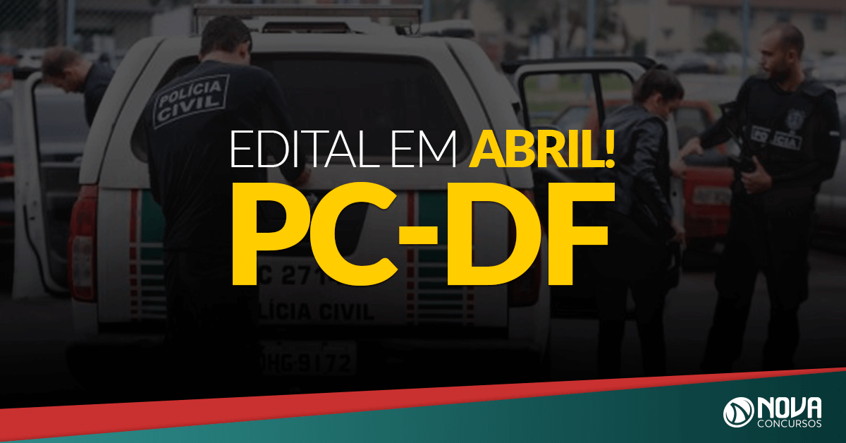 Concurso PC-DF: Edital sai em abril!