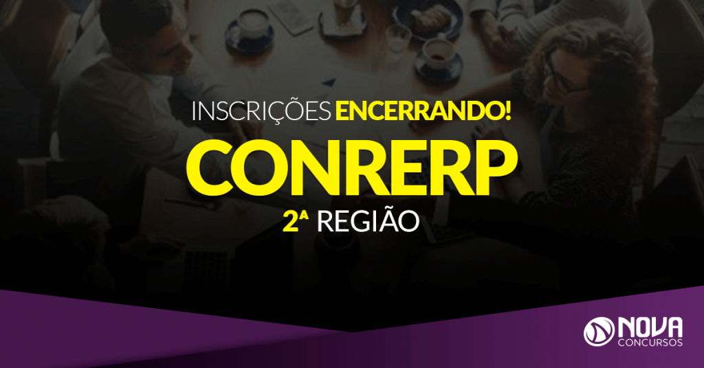 Concurso CONRERP 2ª Região: Últimos dias para se inscrever!