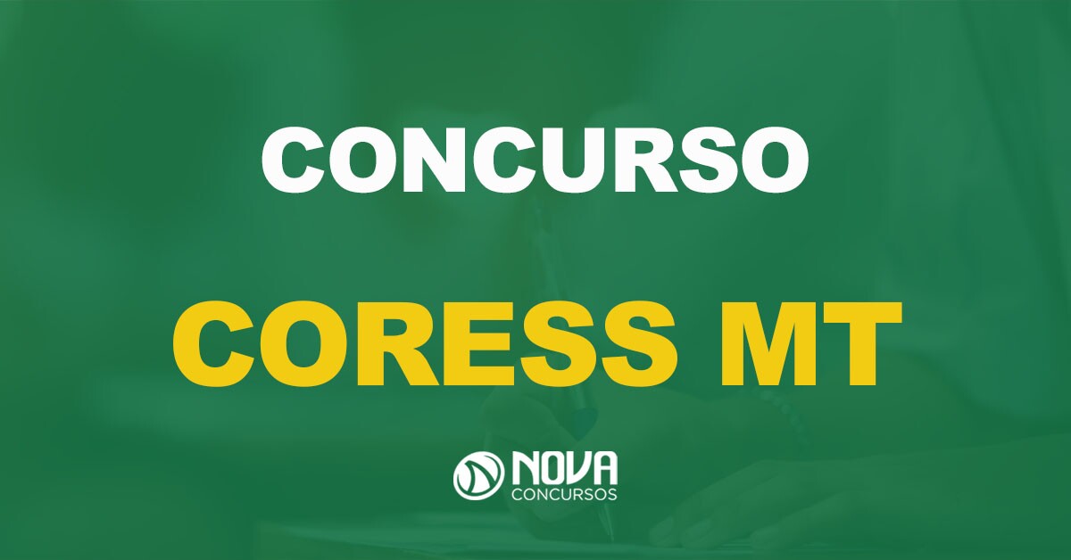 Concurso CORESS MT: Edital publicado. Salário de até R$ 3,3 mil!