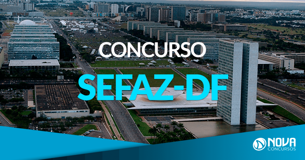 Concurso SEFAZ DF: Novas movimentações no processo de abertura!