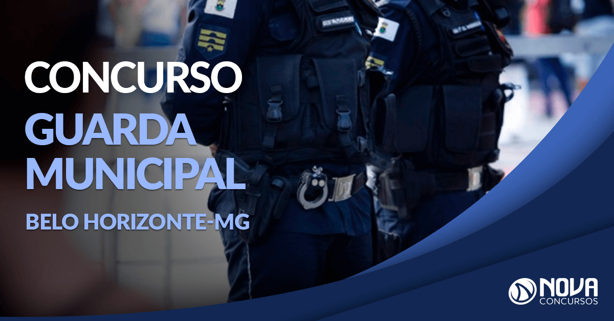 Concurso Guarda Municipal de BH – MG: Inscrições reabertas!