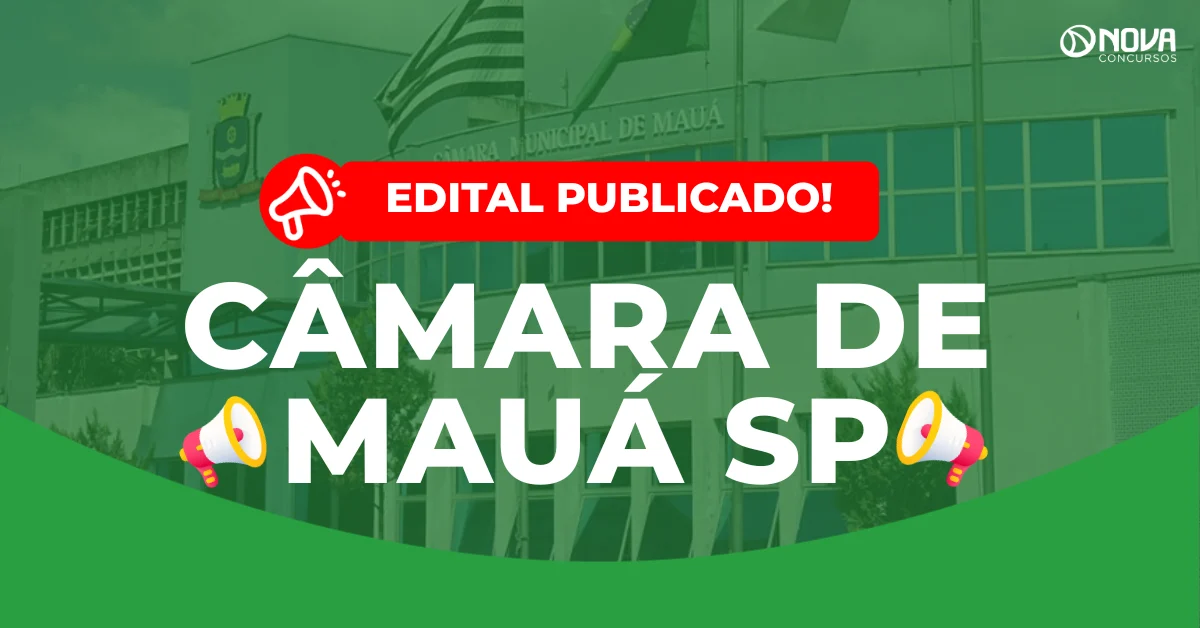 Concurso Câmara de Mauá SP: Saiu o edital! Inscrições estão abertas!
