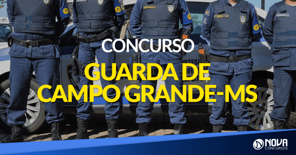 Concurso Guarda de Campo Grande – MS: Carreira é reestruturada!