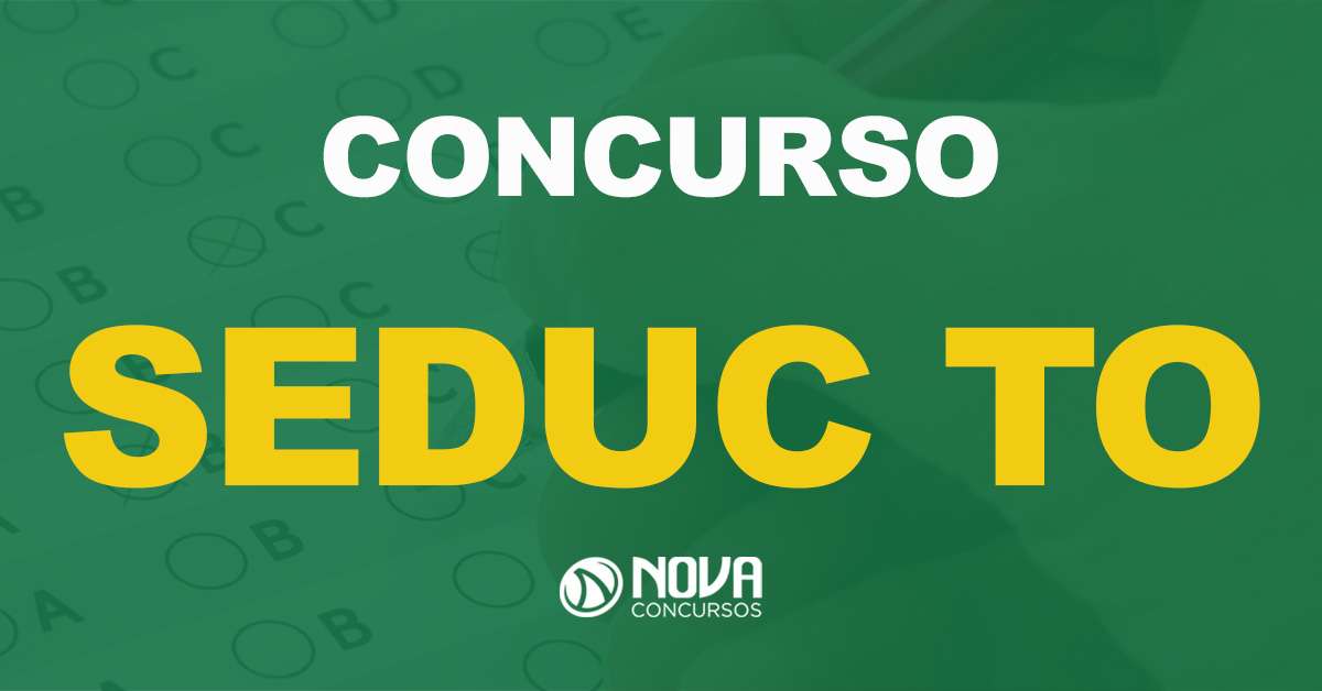 Concurso Seduc TO: Cargos e número de vagas em até 120 dias!