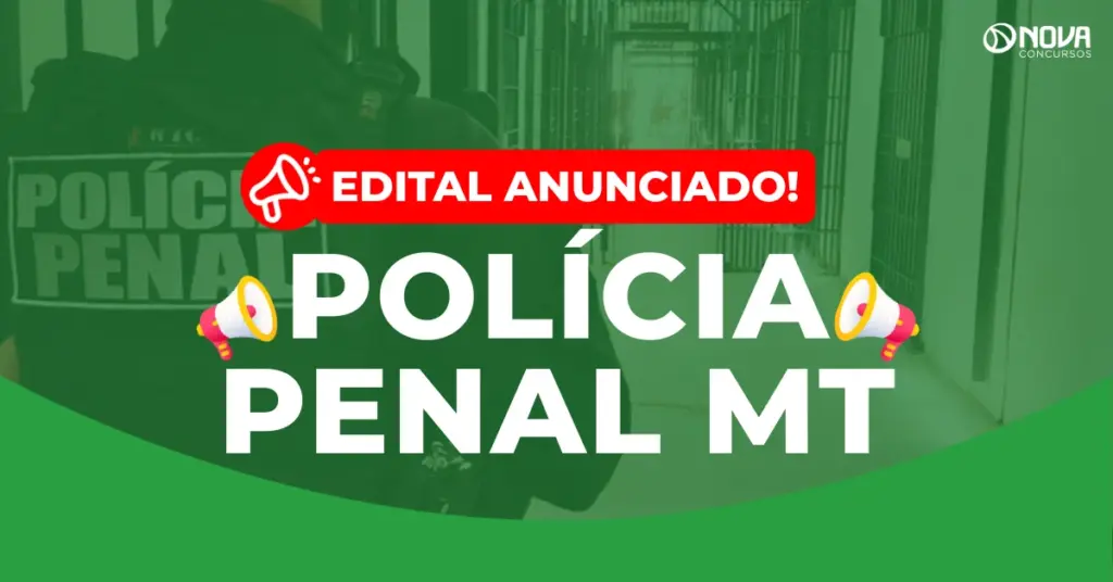Concurso Polícia Penal MT: Novo edital em breve!