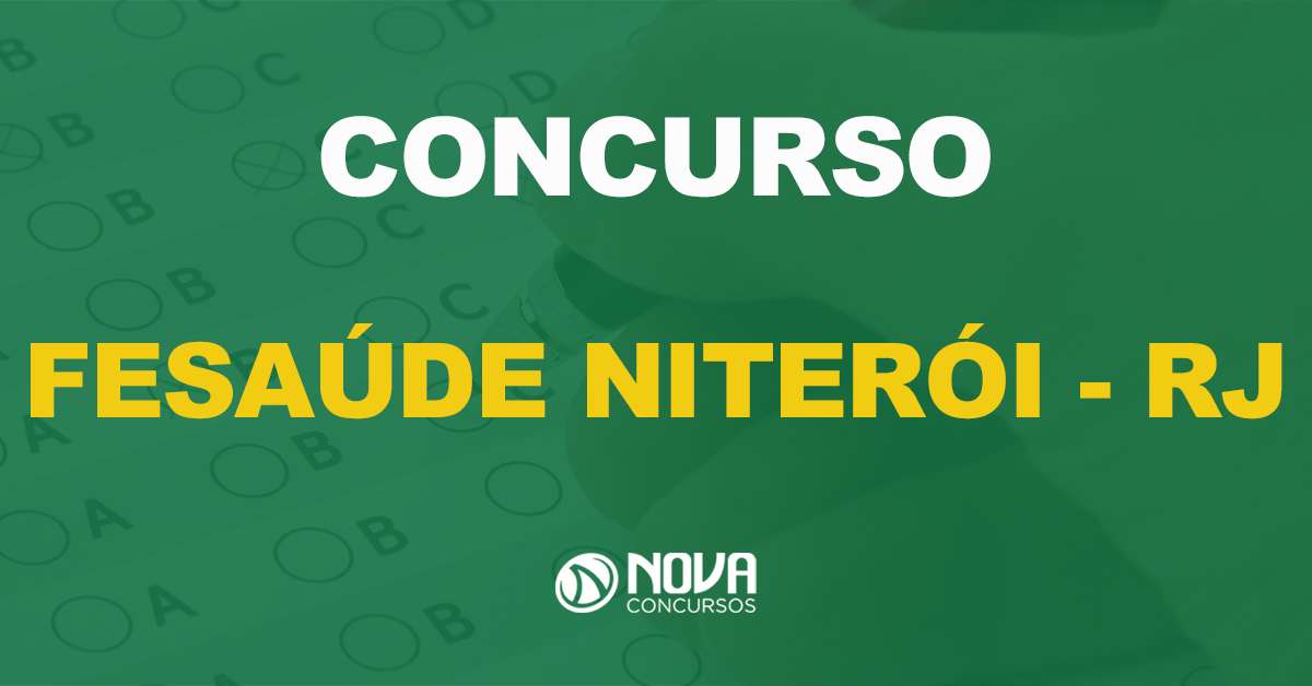 Concurso FeSaúde Niterói – RJ: Provas em outubro e mais vagas!