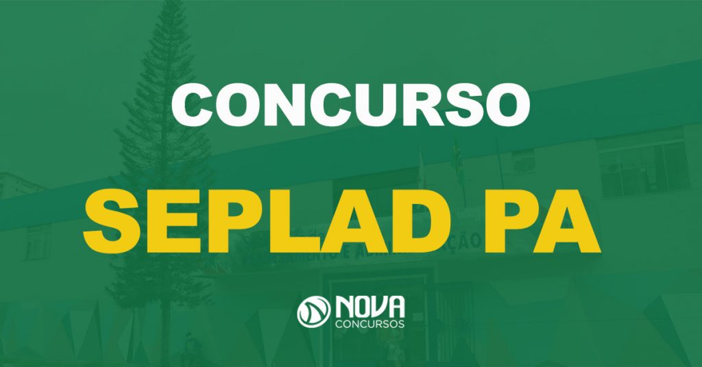 Concurso Seplad PA: Edital passa por retificação e altera taxas e provas!