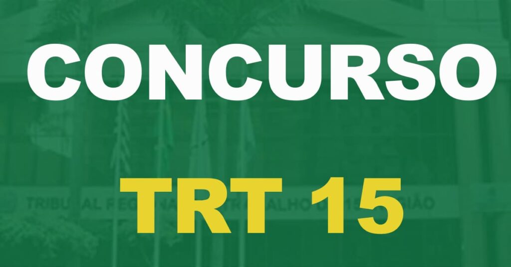 Concurso TRT 15 – Campinas: FCC divulga orientações para a prova!