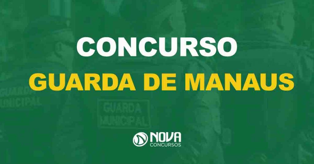 Solicitado novo edital para o concurso Guarda de Manaus – AM!