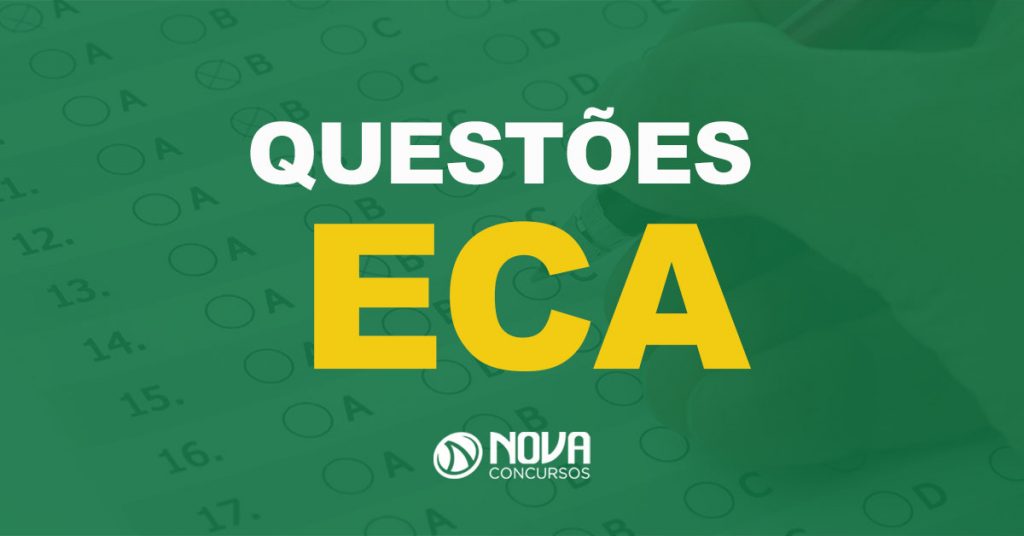 10 Questões ECA – Lei 8.069/90 gabaritadas!