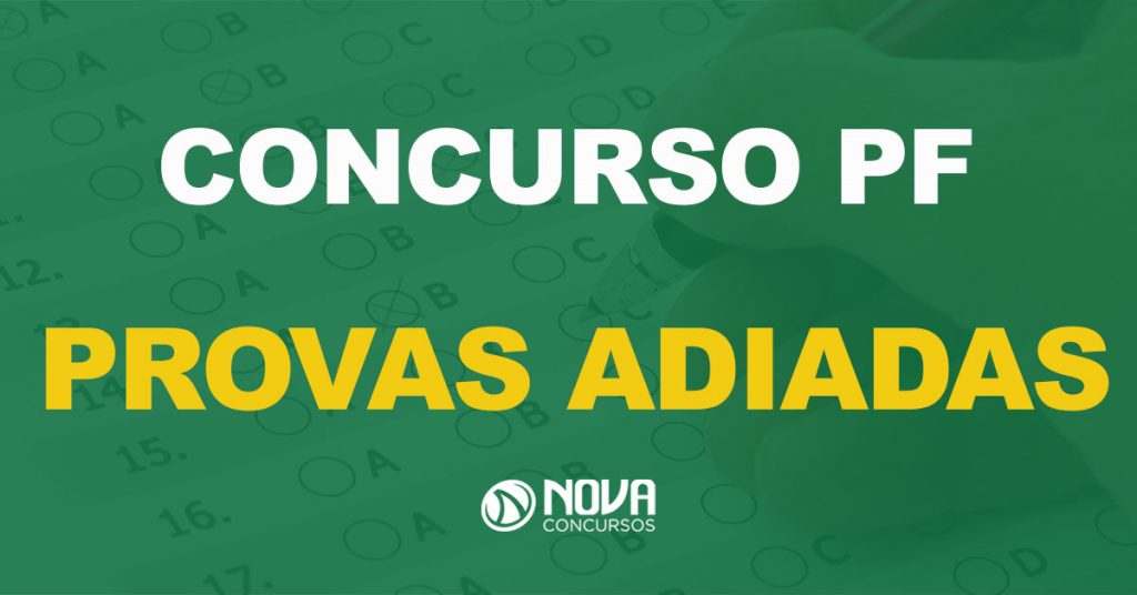 Concurso Polícia Federal: URGENTE! Provas são adiadas!
