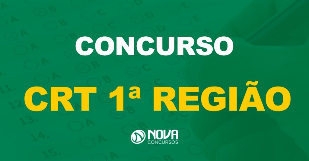 Concurso CRT 1ª Região: Tem banca definida e vagas em 9 capitais!
