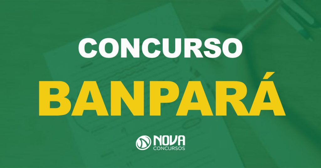 Concurso Banpará tem validade suspensa e convocações continuam!