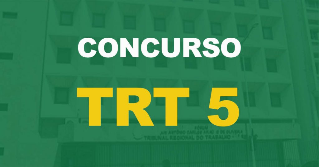 Concurso TRT BA – 5ª região: “certame o mais breve possível” informa desembargadora!