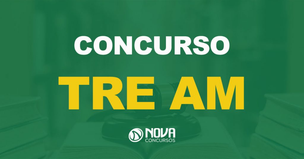 Concurso TRE AM: Novo certame pode sair ainda este ano?