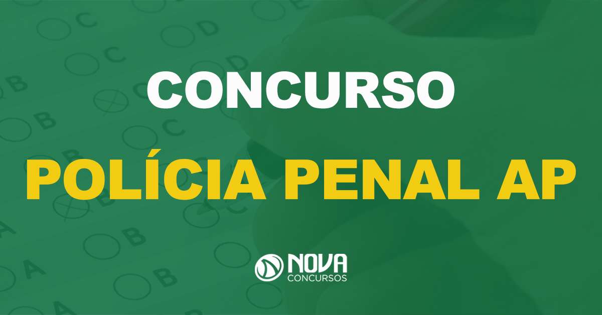 Concurso Polícia Penal AP: Novo edital pode estar próximo!