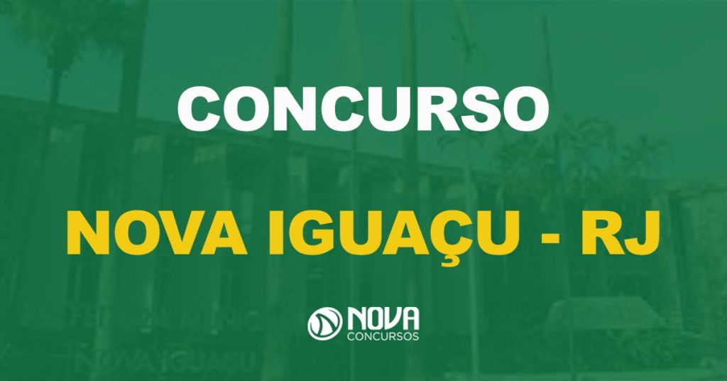 Concurso Prefeitura de Nova Iguaçu – RJ: Editais confirmados!