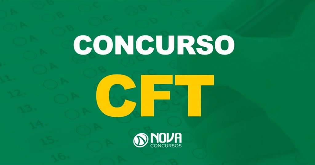 Concurso CFT: banca contratada e salários de até R$ 5 mil!