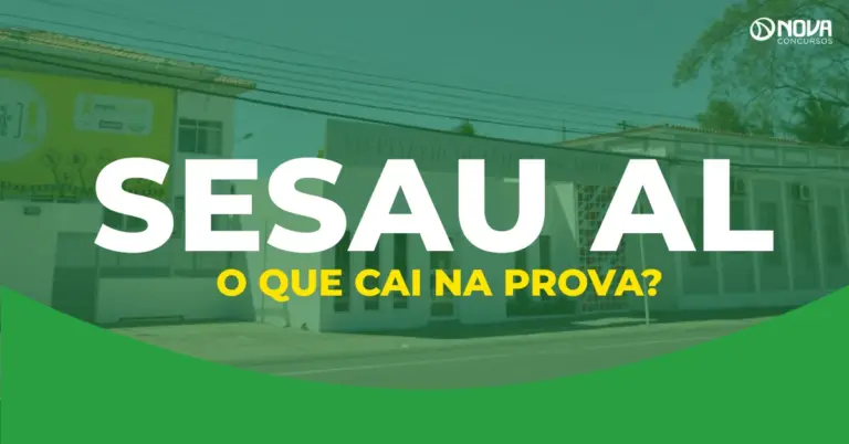 Concurso Sesau AL: O que cai na prova?