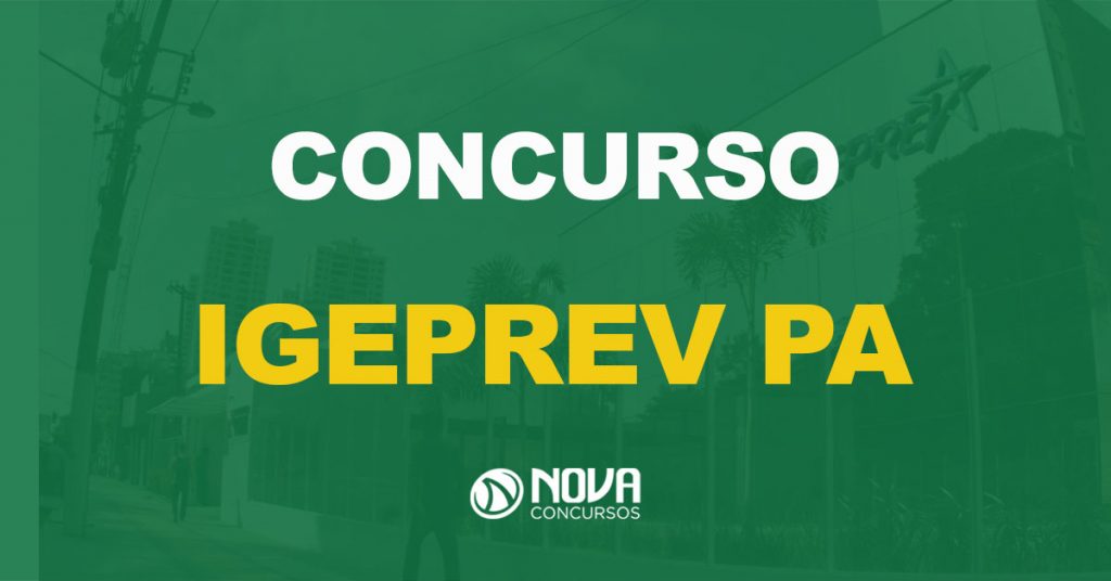 Concurso Igeprev PA: Edital publicado para 120 vagas temporárias!