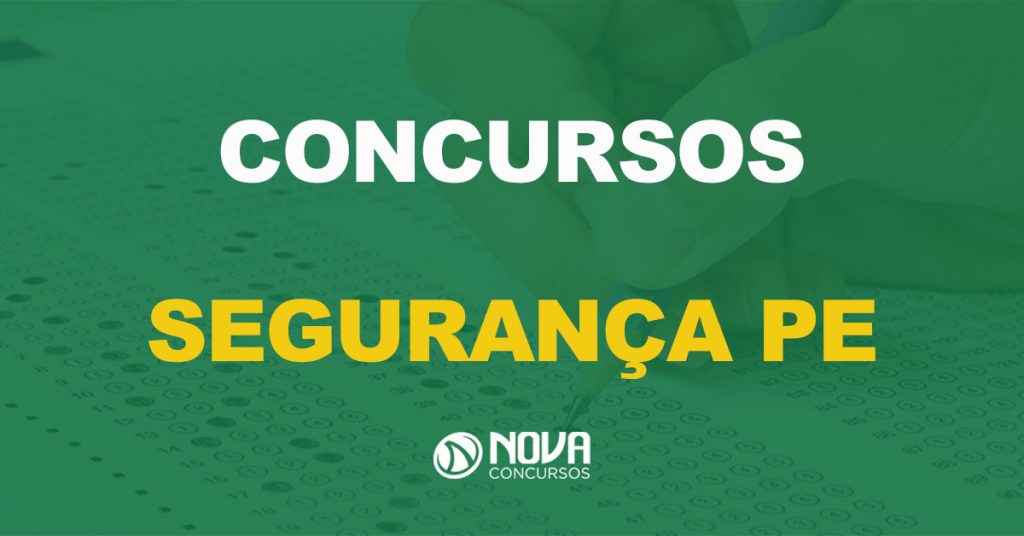 Concursos PE: Novos editais para a área de Segurança!