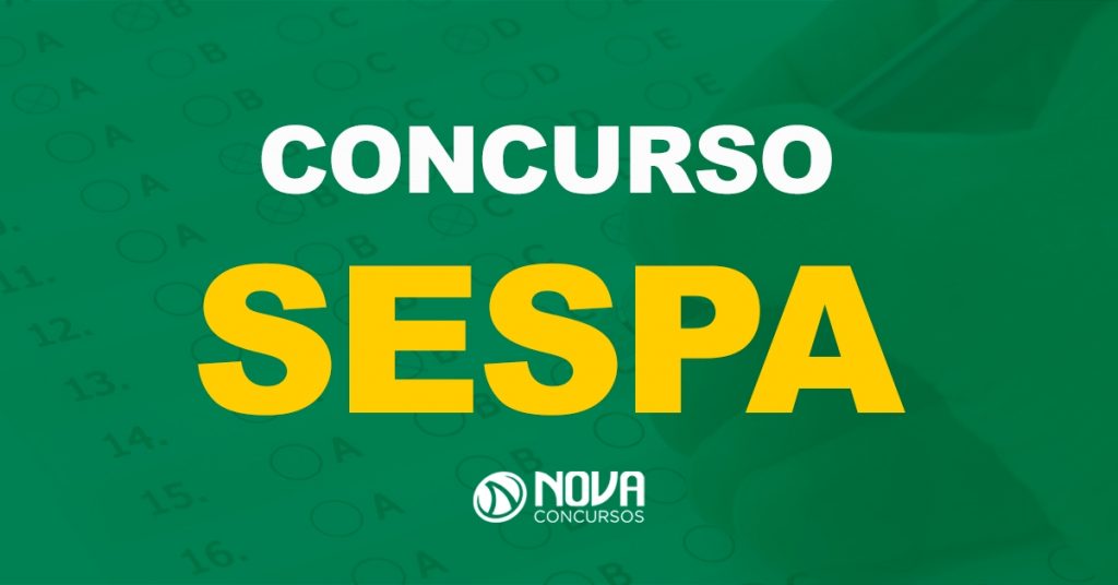 Concurso Sespa: Preparativos para novo edital serão iniciados!