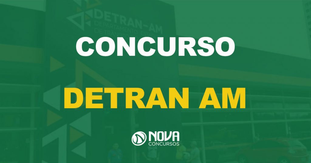 Concurso Detran AM: Novo plano de cargos e carreiras, entenda!