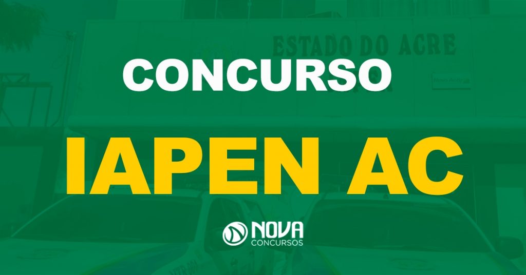 Concurso Iapen AC: Saiu o edital com salários de até R$ 4,6 mil!