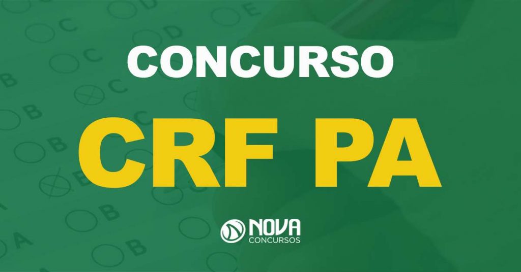 Concurso CRF PA: Último dia de inscrições para níveis médio e superior!