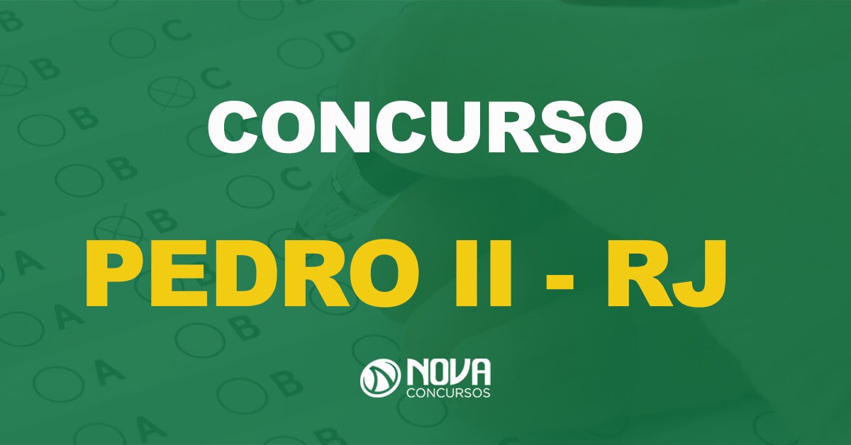 Concurso Pedro II – RJ: Novo edital previsto para 2022!