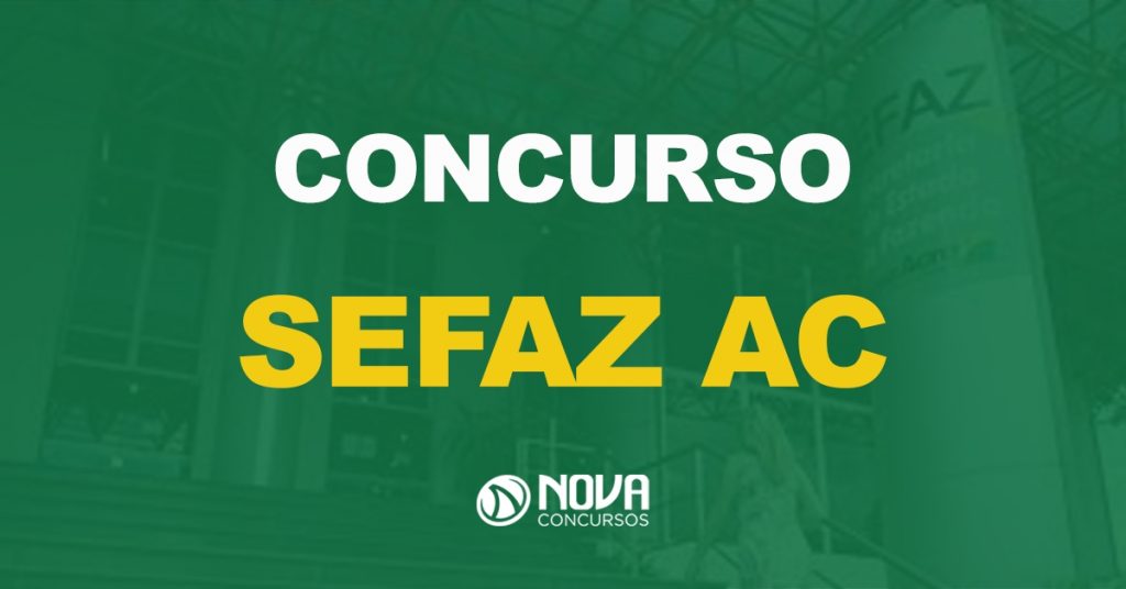Concurso Sefaz AC: Edital continua em pauta, entenda!