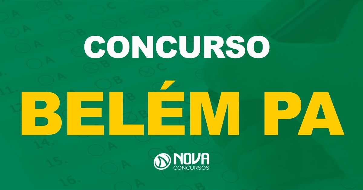 Concursos Belém PA: Editais são retomados e somam 882 vagas!
