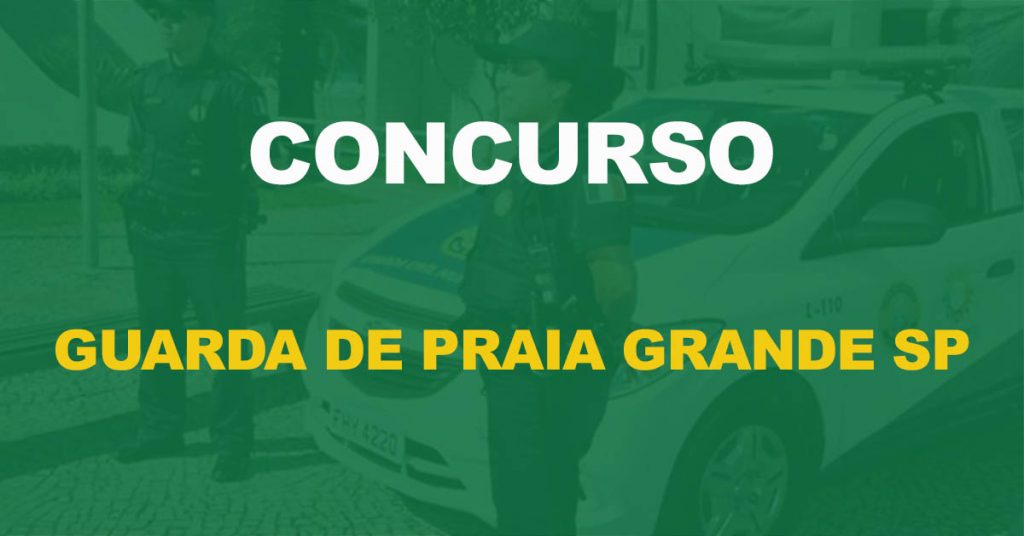 Concurso Guarda de Praia Grande SP: Inscrições até 28/07. 170 vagas!