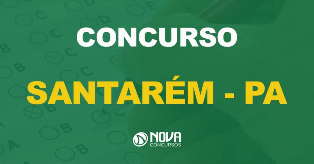 Concurso Prefeitura de Santarém – PA: Edital publicado com 551 vagas!