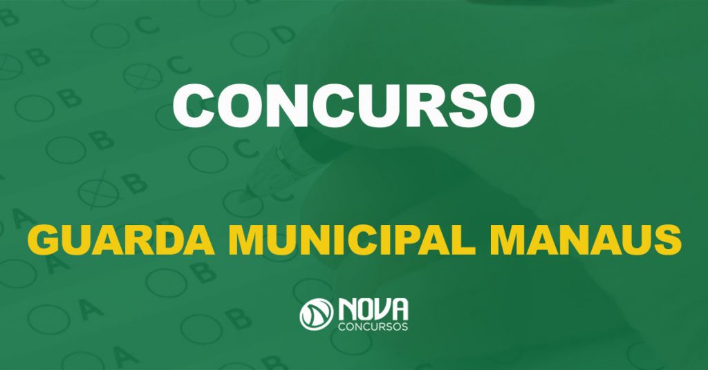 Concurso Guarda Municipal Manaus: Novo edital ainda este ano!