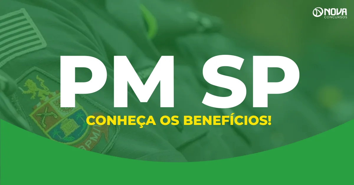 Concurso PM SP: Conheça os benefícios da carreira de Soldado!