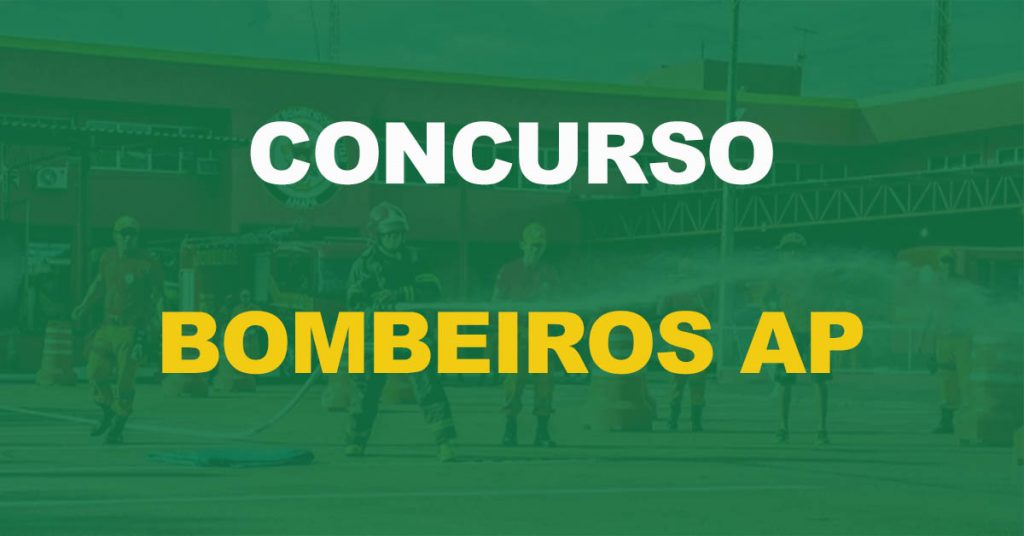 Concurso Bombeiros AP: edital CONFIRMADO para esta quinta (28). 225 vagas!