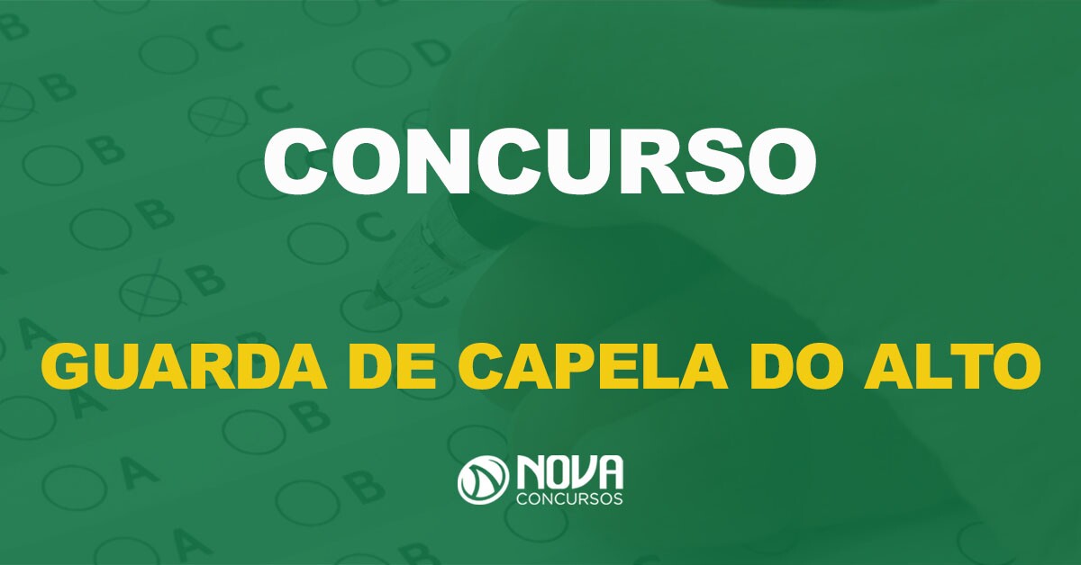 Concurso Guarda de Capela do Alto – SP: Saiu o edital!
