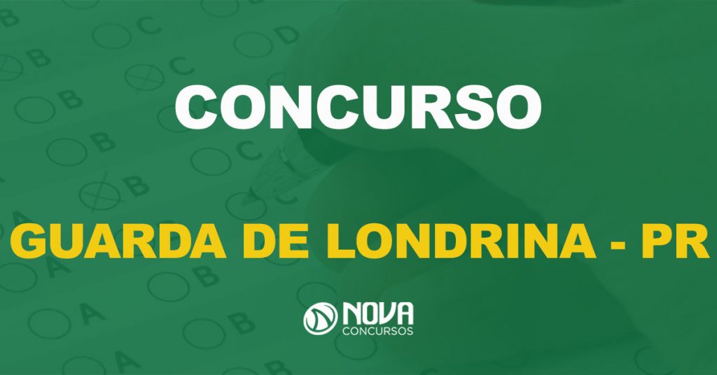 Concurso Guarda de Londrina – PR: Como foi a última seleção?