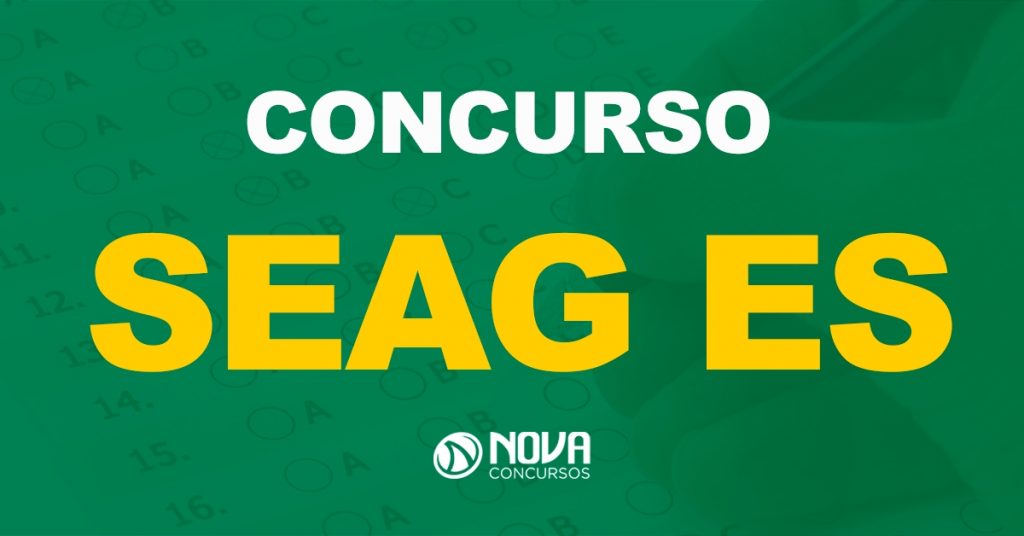 Concurso Seag ES: Nova seleção está próxima, entenda!