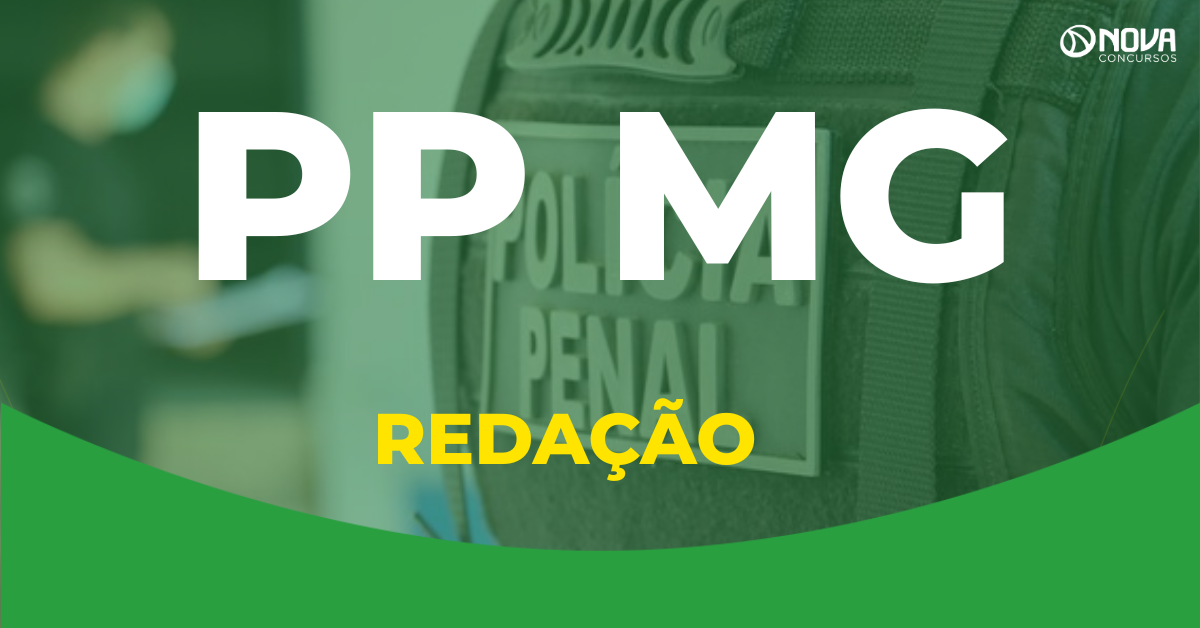 Concurso Polícia Penal MG: Como é a redação da Polícia Penal?